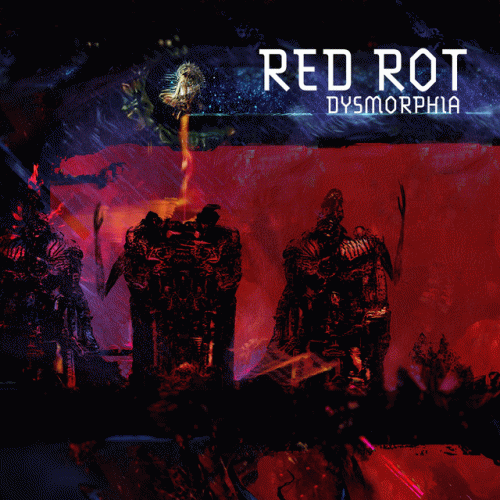 Red Rot : Dysmorphia